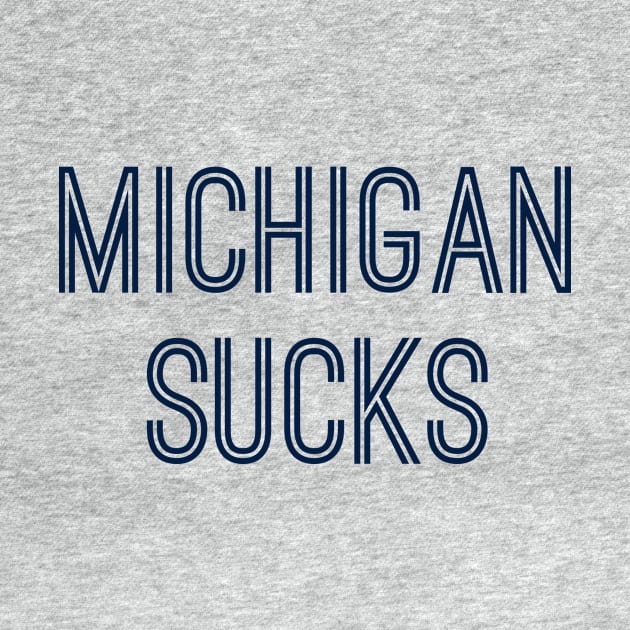 Michigan Sucks (Navy Text) by caknuck